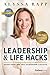 Leadership & Life Hacks: Insights From A Mom, Wife, Entrepreneur & Executive