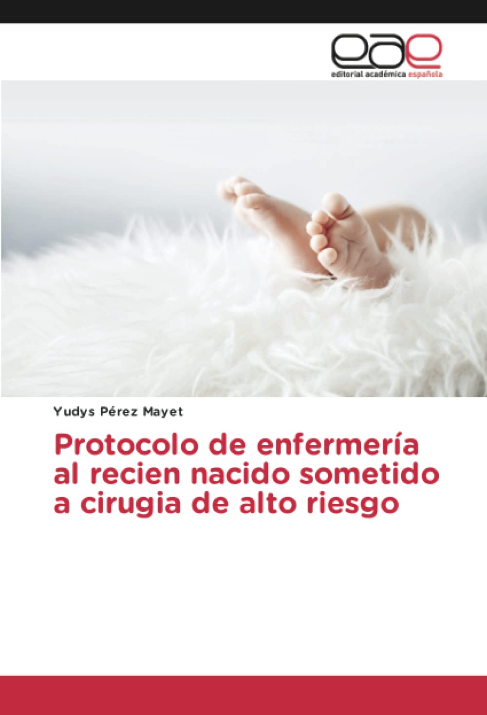 Protocolo de enfermería al recien nacido sometido a cirugia de alto riesgo