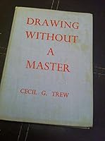 Drawing without a master, B0033FY2J4 Book Cover