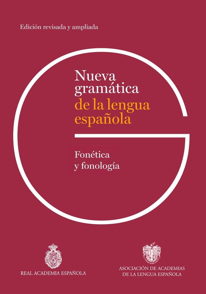 Nueva gramática de la lengua española. Fonética y fonología. Edición revisada (NUEVAS OBRAS REAL ACADEMIA)