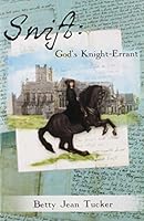 Swift: God's Knight-Errant 1604892196 Book Cover