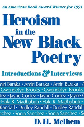 Heroism in the New Black Poetry: Introductions and Interviews