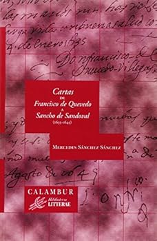 Cartas de Francisco de Quevedo a sancho de Sandoval (1635-1645) (Spanish Edition)