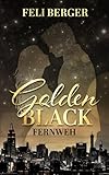Golden Black: Fernweh