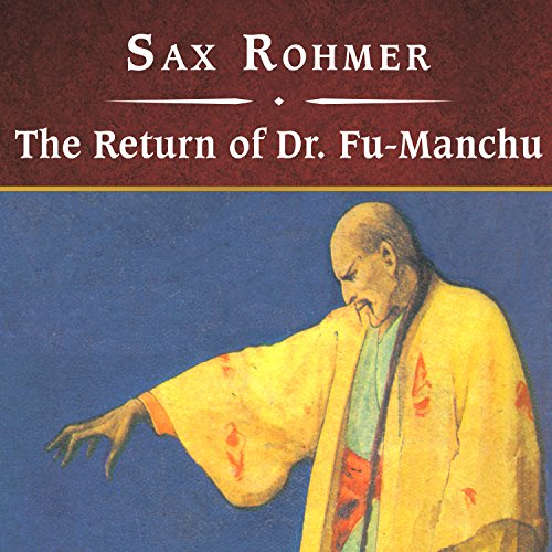 Sax Rohmer presents The Return of Dr. Fu-Manchu
