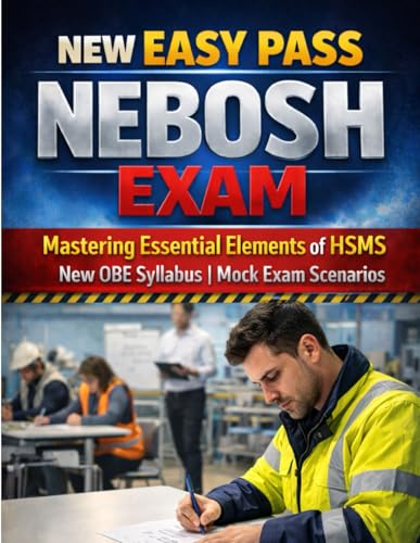New Easy Pass Nebosh Exam: Mastering Essential Elements of HSMS | New OBE Syllabus | Mock Exam Scenarios (Health and Safety at Work) cover