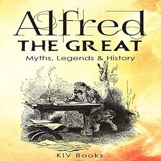 Alfred the Great - Myths, Legends & History Audiobook By KIV Books cover art