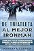 Produktbild DE TRIATLETA Al MEJOR IRONMAN: COMPLETO CON 60 ENTRENAMIENTOS DIARIOS Y PLANES NUTRICIONALES De COMIDA PALEO PARA TRIATLON