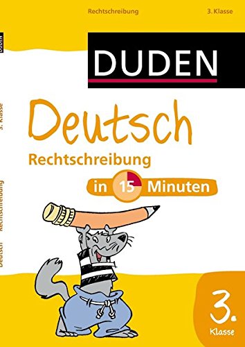 Duden Deutsch in 15 Minuten - Rechtschreibung 3. Klasse (Duden - In 15 Minuten)