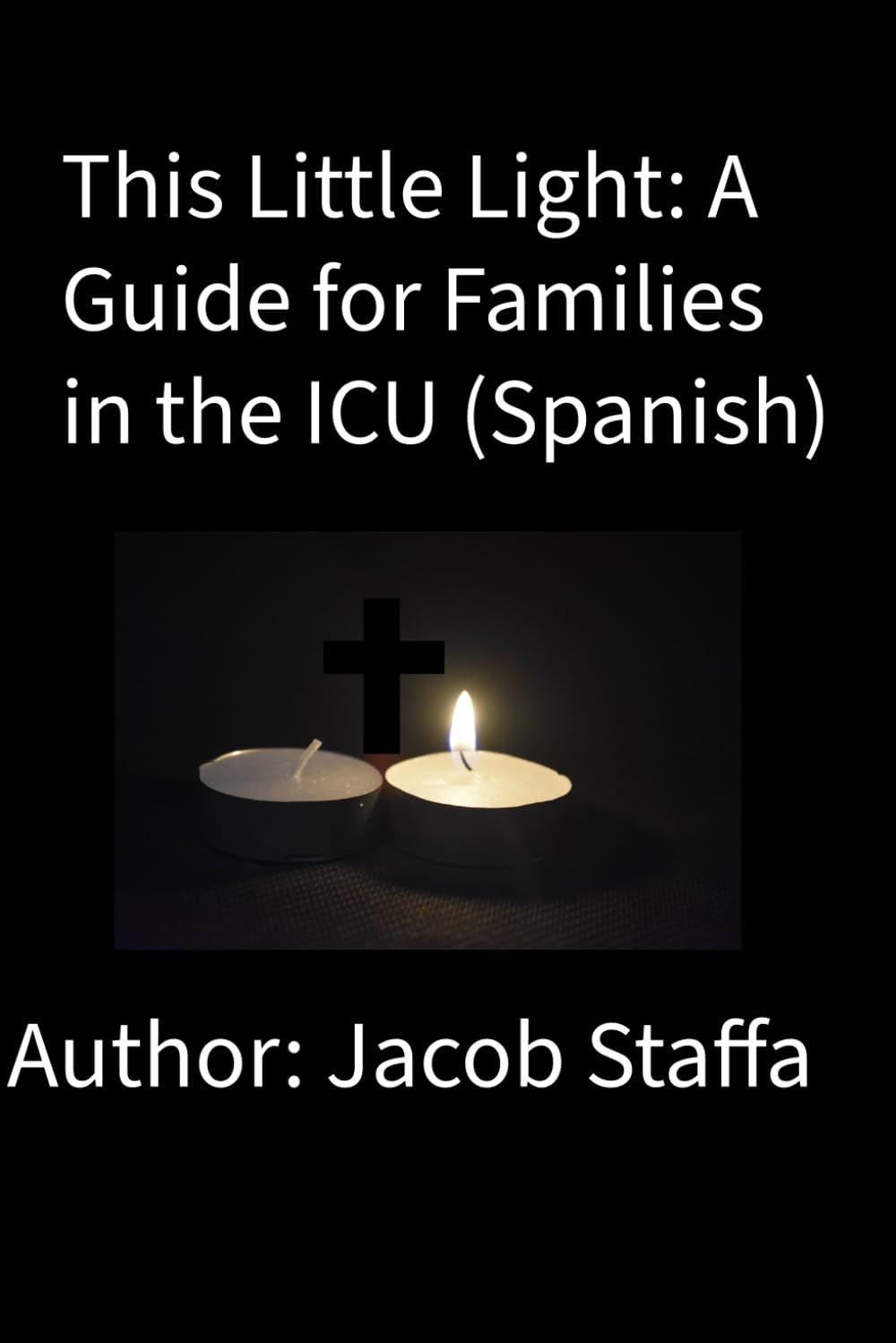 This Little Light: A Guide for Families in the ICU (Spanish): 1