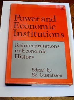 Power and Economic Institutions: Reinterpretations in Economic History