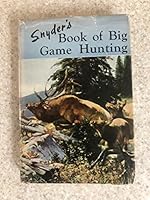 Snyder's Book Of Big Game Hunting B000GPU6Z8 Book Cover
