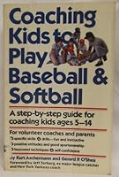 Coaching Kids to Play Baseball and Softball 0671555367 Book Cover