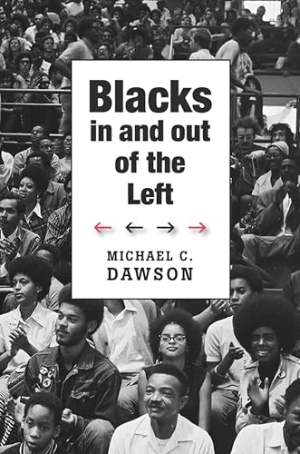 Blacks In and Out of the Left (The W. E. B. Du Bois lectures Book 13) Blacks In and Out of the Left (The W. E. B. Du Bois lectures Book 13)