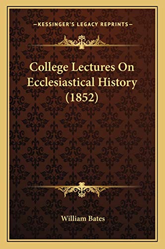 College Lectures On Ecclesiastical History (1852)