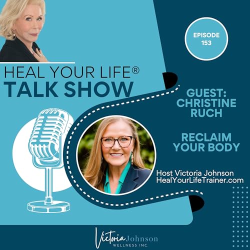 Episode 153 - Reclaim Your Body with Christine Ruch
