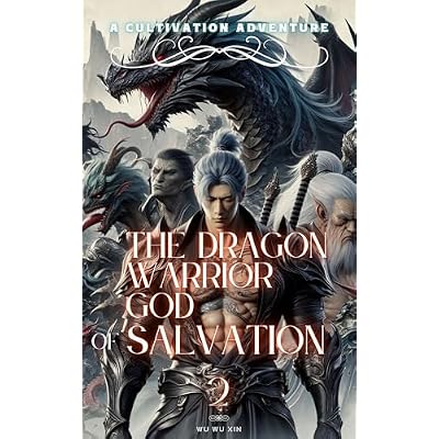 The Dragon Warrior God of Salvation: A Cultivation Adventure Book 2