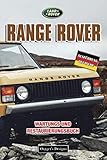  RANGE ROVER: WARTUNGS UND RESTAURIERUNGSBUCH (Deutsche Ausgaben)