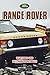 RANGE ROVER: WARTUNGS UND RESTAURIERUNGSBUCH