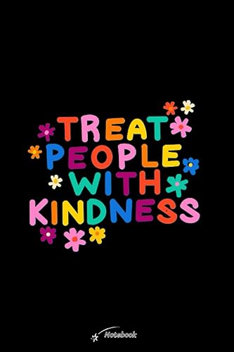 Treat People With Kindness Notebook: Matte Finish Cover, Diary, Planner, Journal, 6x9 120 Pages, Lined College Ruled Paper