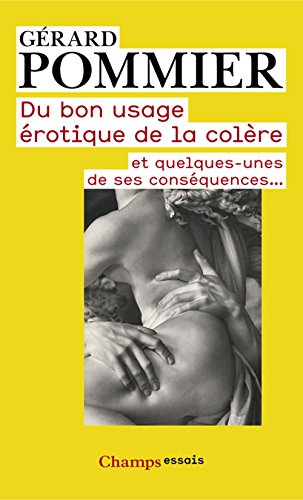 Télécharger Du bon usage érotique de la colère: et quelques-unes de ses conséquences… Livre eBook France