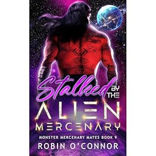 Stalked by the Alien Mercenary Audiobook By Robin O'Connor cover art