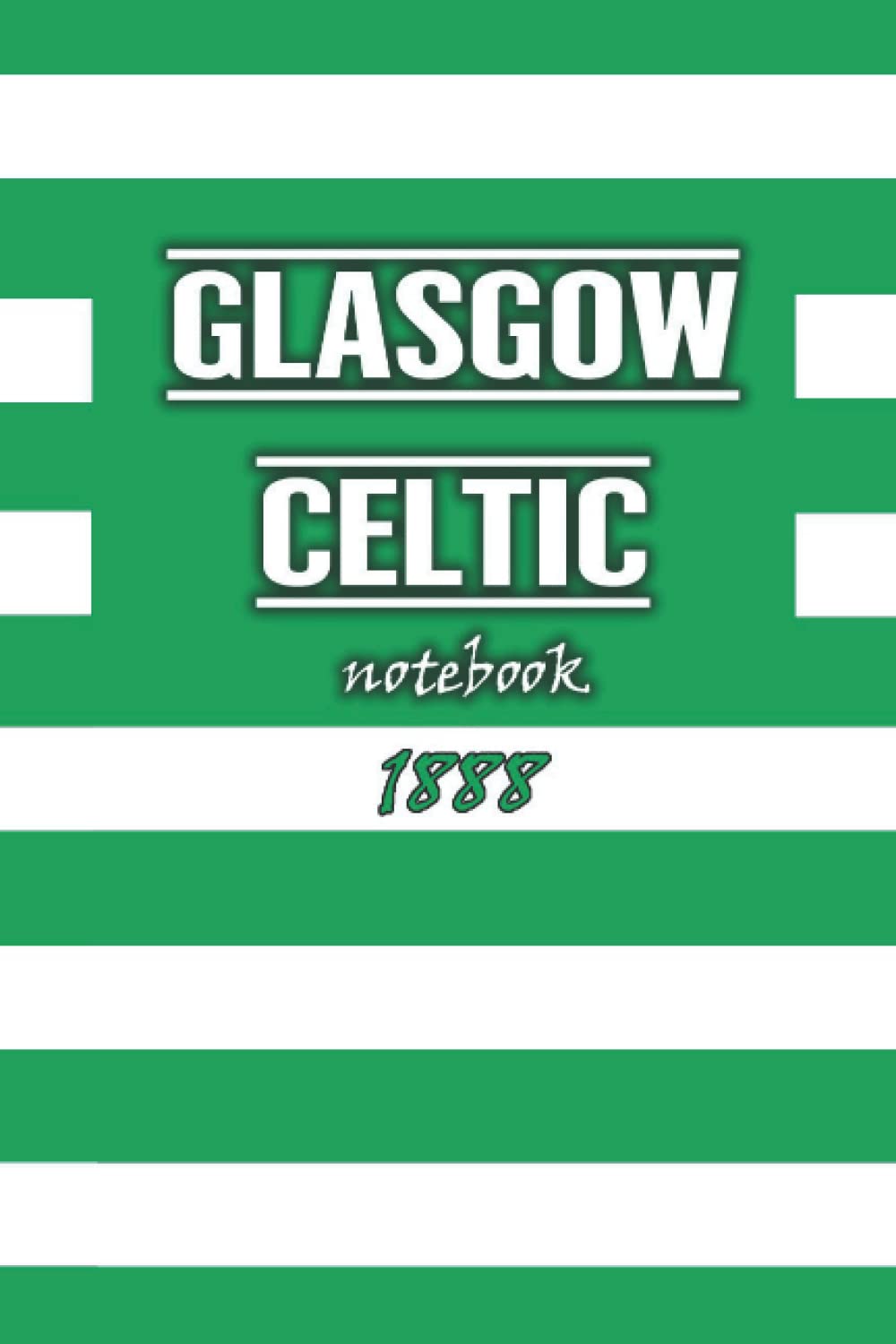 Celtic (Glasgow) FC Scottish Football Club Notebook Diary Journal 6" x 9" (15 x 22cm) 100 Lined Page A5: Lined notebook with Celtic FC cover design