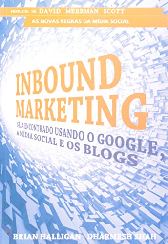 Inbound Marketing. Seja Encontrado Usando o Google, a Mídia Socia...
