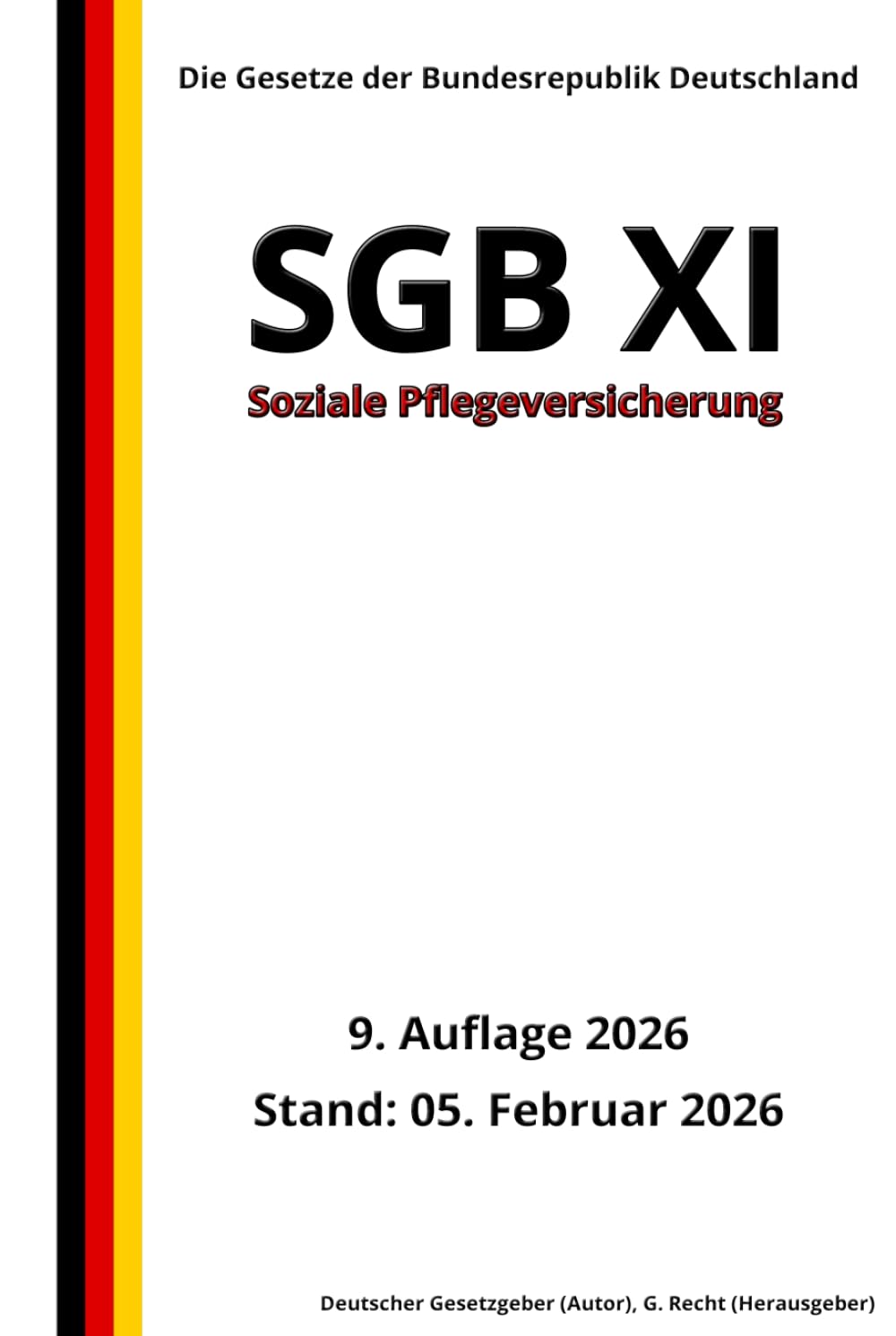 SGB XI - Soziale Pflegeversicherung, 9. Auflage 2026: Die Gesetze der Bundesrepublik Deutschland