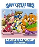 The Savvy Cyber Kids at Home: The Defeat of the Cyber Bully