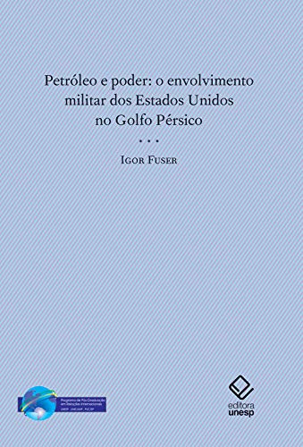 Petróleo e poder: o envolvimento militar dos Estados Unidos no Golfo Pérsico