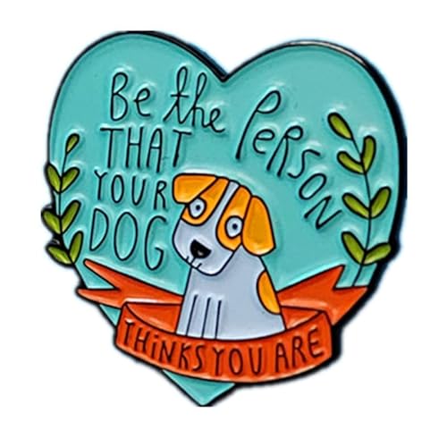 Pinposni Be The Person Your Dog Thinks You are Creative Puppy Brooch enamel pin Metal badge lapel fashion jewelry accessories