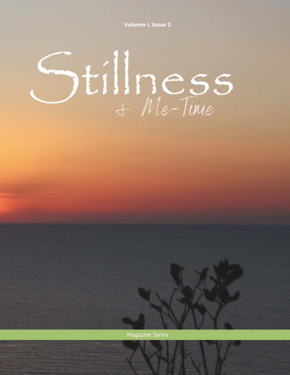 Stillness and Me-Time - Vol. I, Issue II (Stillness and Me-Time Series)