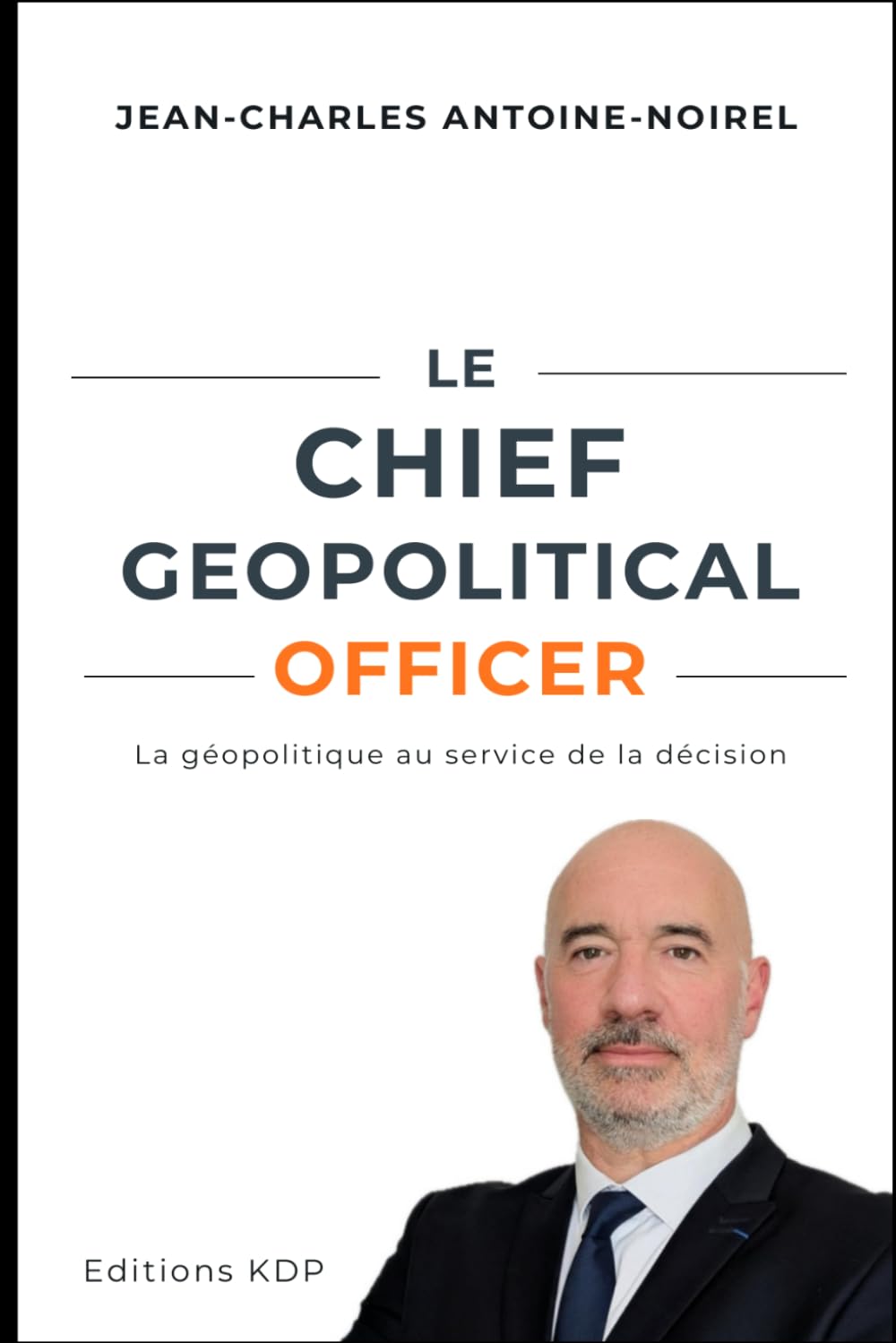 Le Chief Geopolitical Officer: La géopolitique au service de la décision (Géopolitique d'entreprise)