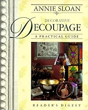 Annie Sloan Decorative Decoupage: A Practical Guide