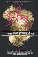 Bling: The Purpose, Pursuit, & Power of Women with Blind Faith 1954595999 Book Cover