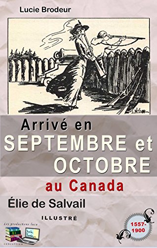 Télécharger Arrivé en SEPTEMBRE et OCTOBRE au Canada (Illustré) (Arrivé au Canada t. 7) livre En ligne