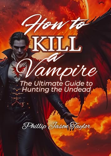 Guide How to Kill a Vampire livre de chasse aux vampires en anglais