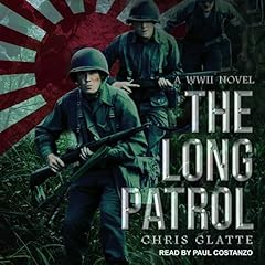 The Long Patrol: A WWII Novel Audiolibro Por Chris Glatte arte de portada