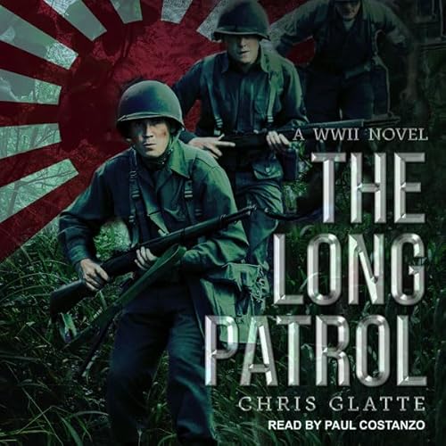 The Long Patrol: A WWII Novel Audiolivro Por Chris Glatte capa