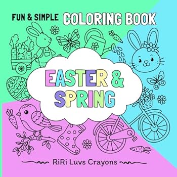 Paperback Easter & Spring Coloring Book: Fun & Simple Designs for Adults and Kids: Bold & Easy, Birthday Gift (RiRi Luvs Crayons Bold and Easy Coloring Books) Book
