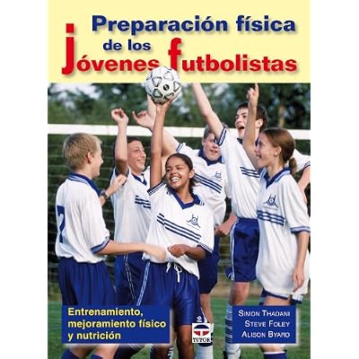 Preparacion fisica de los jovenes futbolistas / Kids' Football Fitness