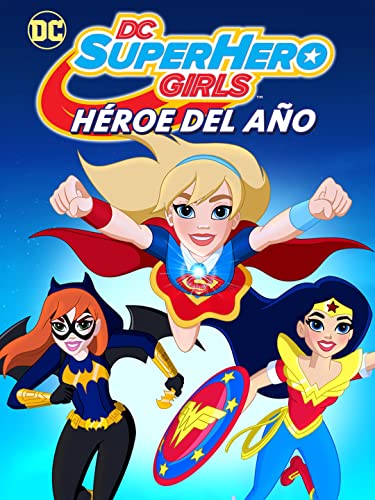 DC Super Hero Girls: Héroe del año
