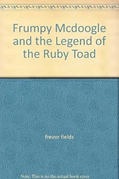 Hardcover Frumpy Mcdoogle and the Legend of the Ruby Toad Book