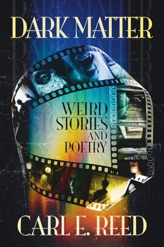 Cover of Dark Matter: Weird Stories and Poetry