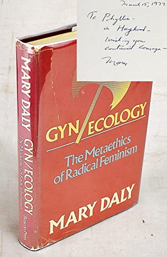 Gyn/ecology: The metaethics of radical feminism