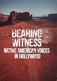 Bearing Witness: Native American Voices In Hollywood [DVD]