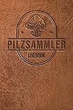 Pilzsammler Logbuch- Tagebuch für Pilze sammeln - Journal für Pfifferlinge, Steinpilze, Schwammerl und viele mehr: Taschenbuch zum ausfüllen für deine Pilze Abenteuer - 100 Seiten Notizbuch ~A5 - SimplyTwo 