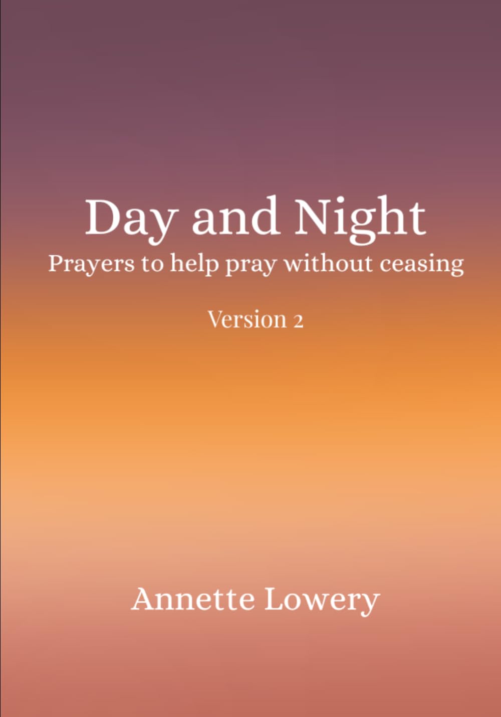 Day and Night: Prayers to help pray without ceasing
