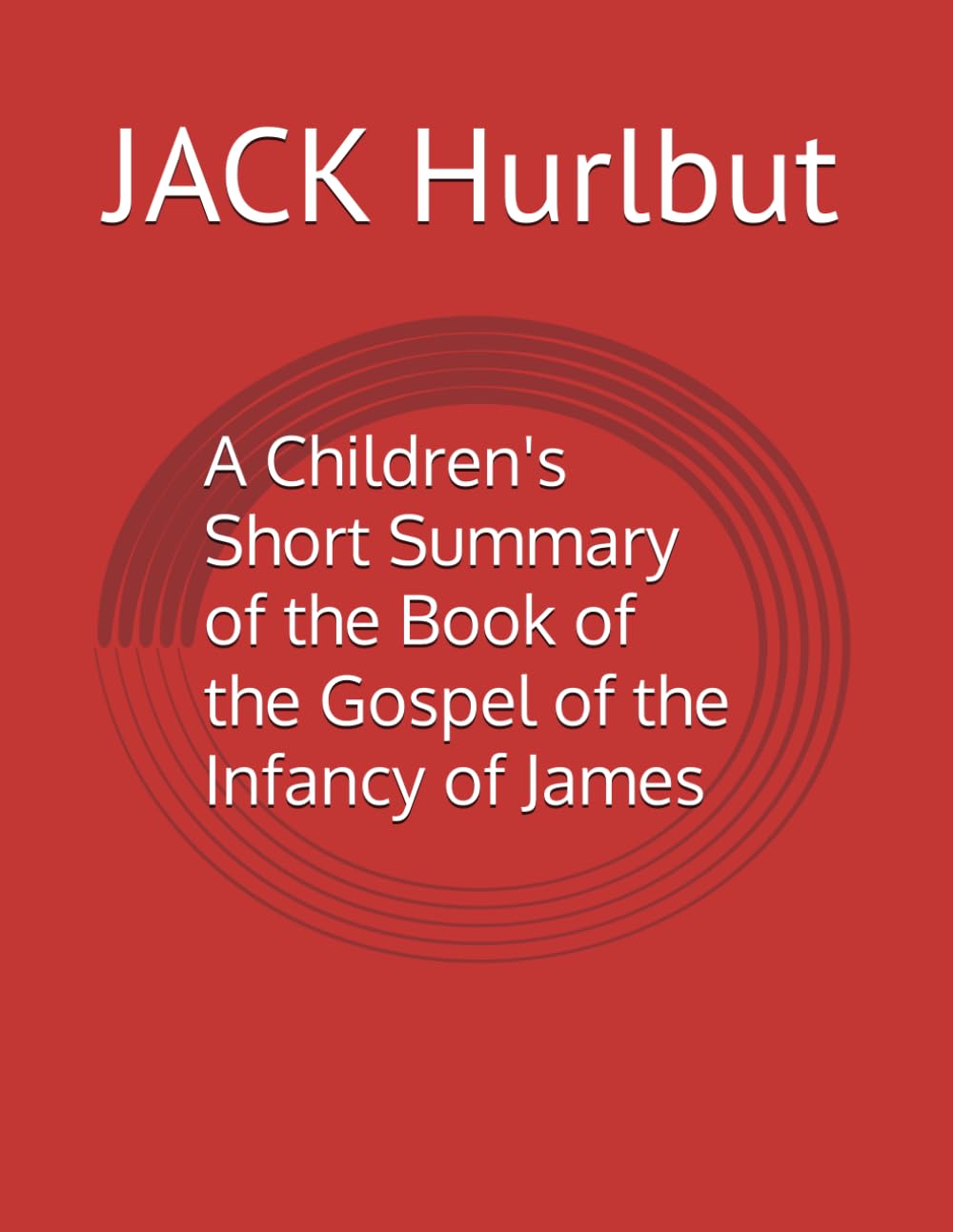 A Children's Short Summary of the Book of the Gospel of the Infancy of James